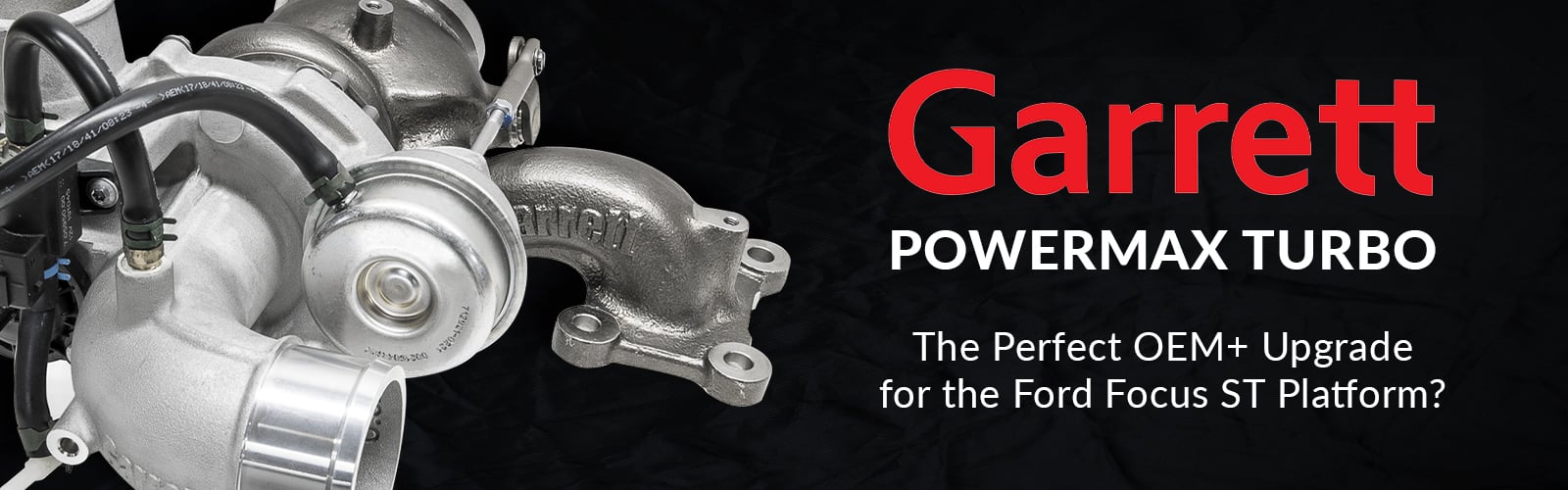 The Garrett PowerMax A Perfect OEM+ Turbo Upgrade for the Focus ST?